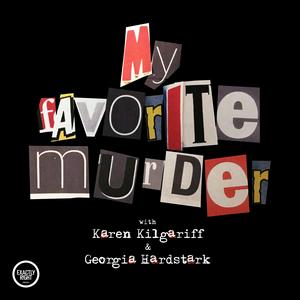 Ouça My Favorite Murder with Karen Kilgariff and Georgia Hardstark na aplicação