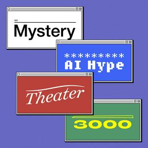 Ouça Mystery AI Hype Theater 3000 na aplicação