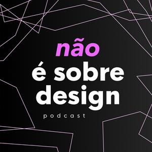 Ouça (Não) É Sobre Design na aplicação