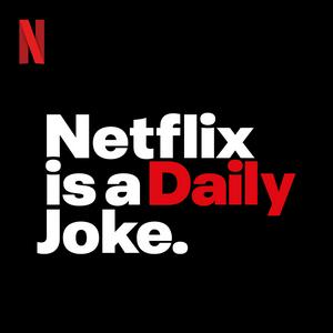 Ouça Netflix Is A Daily Joke na aplicação