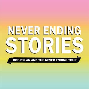 Ouça Never Ending Stories: Bob Dylan & the Never Ending Tour na aplicação