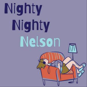 Nighty Nighty Nelson