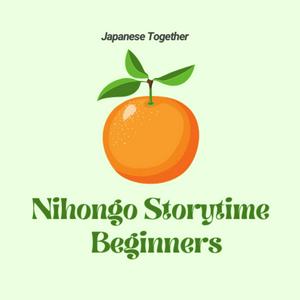 Ouça Nihongo Storytime for Beginners｜Japanese Together na aplicação