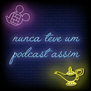 Nunca Teve um Podcast Assim
