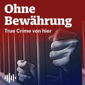 Ouça Ohne Bewährung - True Crime von hier na aplicação