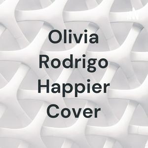 Olivia Rodrigo Happier Cover