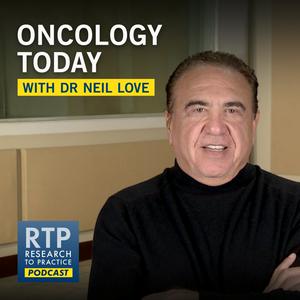 Ouça Oncology Today with Dr Neil Love na aplicação