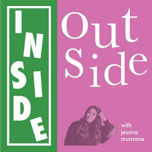 INSIDE + OUTSIDE with Jessica Murnane