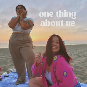 one thing about us