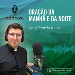 Oração da MANHÃ e da NOITE - @pe.eduardo_rocha