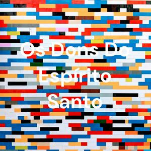 Os Dons Do Espírito Santo