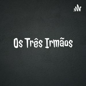 Os Três Irmãos