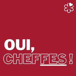 Oui, Cheffes !