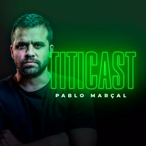 Ouça Pablo Marçal - TitiCast na aplicação