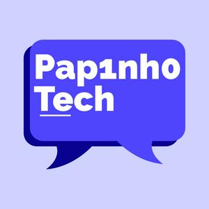 Ouça Papinho Tech na aplicação