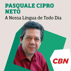 Ouça Pasquale Cipro Neto - A Nossa Língua de Todo Dia na aplicação