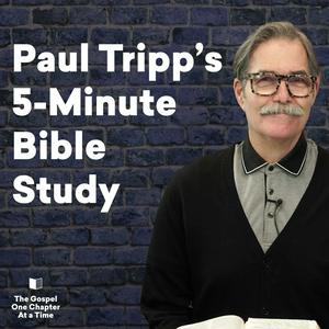 Ouça Paul Tripp's 5-Minute Bible Study na aplicação