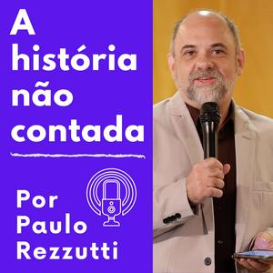 Ouça Paulo Rezzutti, a história não contada na aplicação