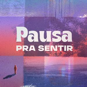 Pausa Pra Sentir - Psicanálise na Prática e Autoconhecimento