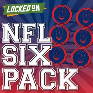 Locked On's NFL Six Pack - Daily Podcast For NFL Talk