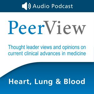 Ouça PeerView Heart, Lung & Blood CME/CNE/CPE Audio Podcast na aplicação