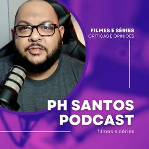 Ouça PH Santos Podcast - Filmes e Séries na aplicação