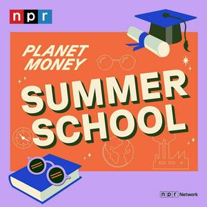 Ouça Planet Money Summer School na aplicação