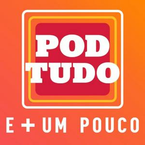Pod Tudo E + Um Pouco