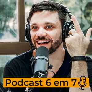 Ouça Podcast 6em7 | Erico Rocha na aplicação