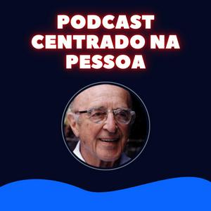 Podcast Centrado na Pessoa