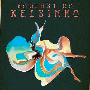 Ouça Podcast do Kelsinho na aplicação