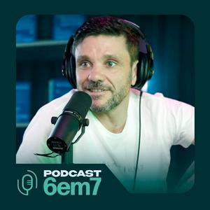 PODCAST6EM7 NOVA TEMPORADA | ERICO ROCHA