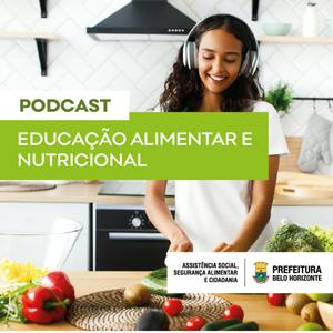 Ouça Podcast | Educação Alimentar e Nutricional na aplicação