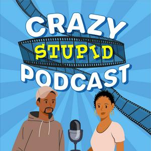 Our Crazy Stupid Podcast