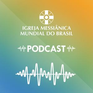 Ouça Podcast - Igreja Messiânica Mundial do Brasil na aplicação