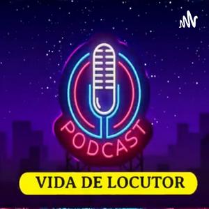 Podcast Vida de Locutor