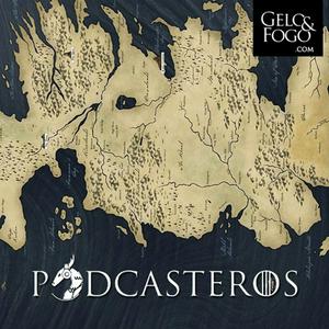Podcasteros - Gelo & Fogo