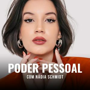 Ouça Poder Pessoal com Nádia Schmidt na aplicação