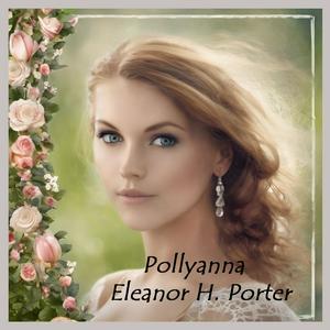 Pollyanna - Full Audibook