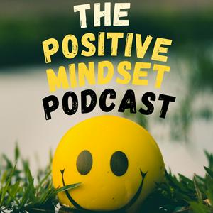 Ouça The Positive Mindset Podcast na aplicação