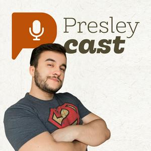 Ouça PresleyCast na aplicação