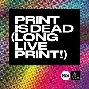 Ouça Print Is Dead (Long Live Print!) na aplicação