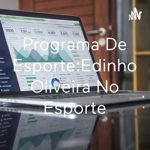 Programa De Esporte:Edinho Oliveira No Esporte
