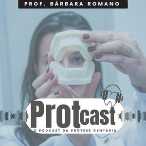 ProtCast - Dra. Bárbara Romano