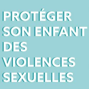 Ouça Protéger son enfant des violences sexuelles na aplicação