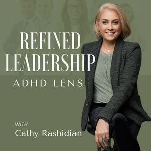 Refined Leadership - ADHD Lens