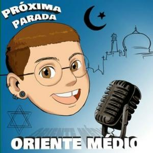 Próxima Parada: Oriente Médio