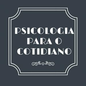 Psicologia para o Cotidiano