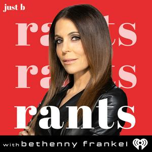 Ouça Rants with Bethenny Frankel na aplicação