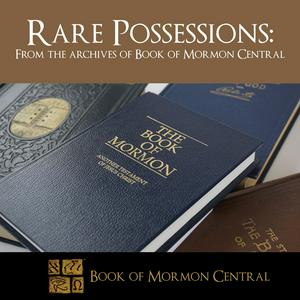 Ouça Rare Possessions: From The Archives of Book of Mormon Central na aplicação